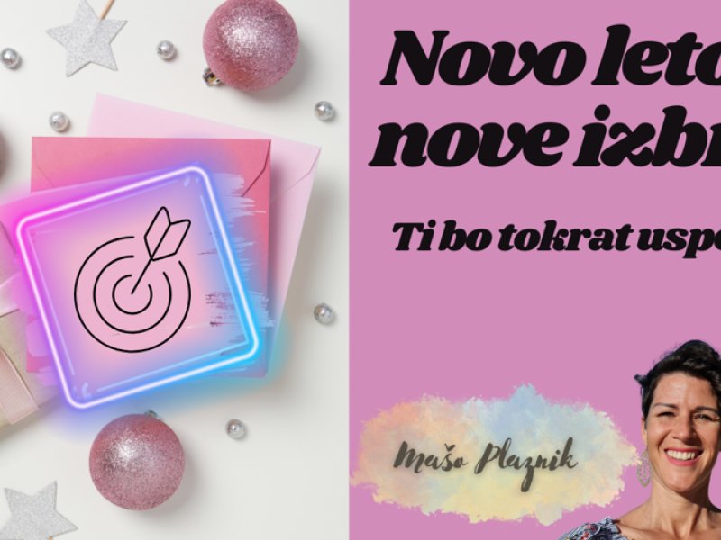 Novo leto...nove izbire Ti bo tokrat uspelo?