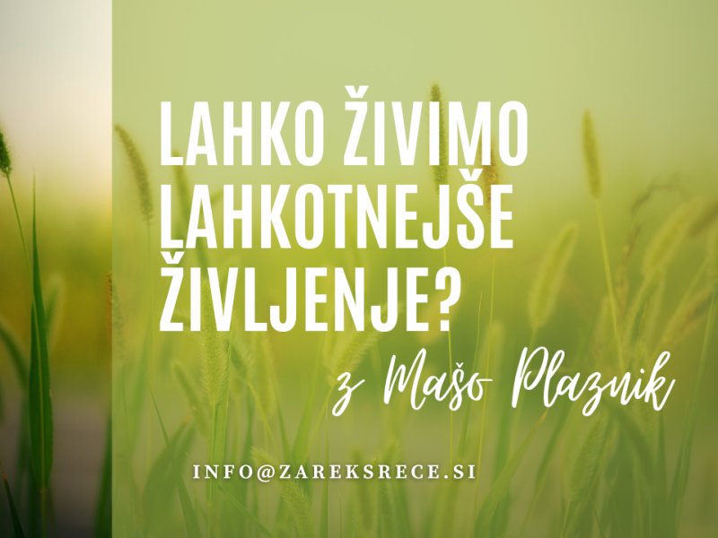 Lahko živimo lahkotnej&scaron;e življenje?